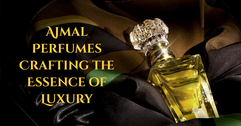 Ajmal perfumes  crafting the essence of luxury